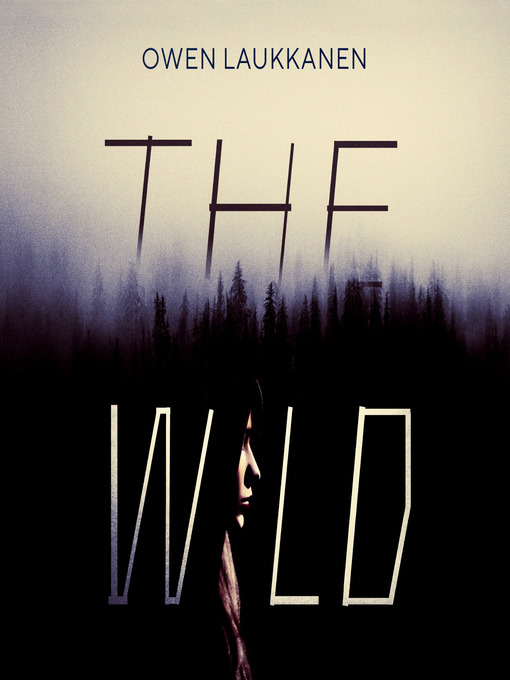 Title details for The Wild by Owen Laukkanen - Available